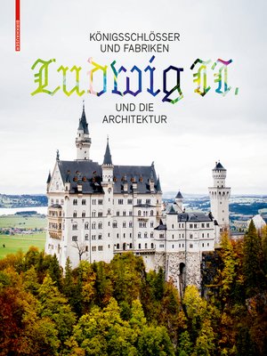 cover image of Königsschlösser und Fabriken – Ludwig II. und die Architektur